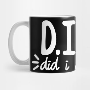 D.I.E.T. Shirt - Did I Eat That - Diet Definition Mug